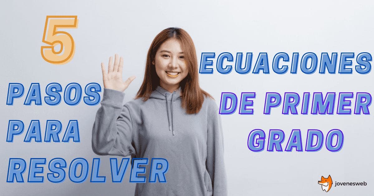 5 Pasos para Resolver Ecuaciones de Primer Grado