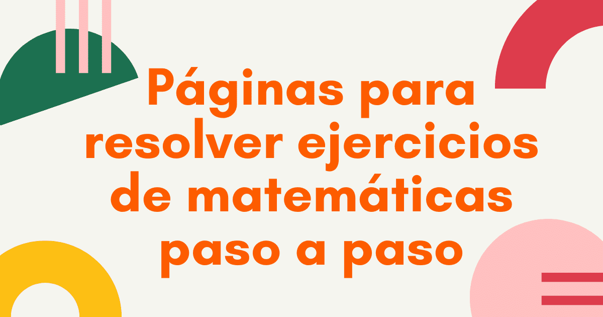 Páginas para resolver ejercicios de matemáticas paso a paso