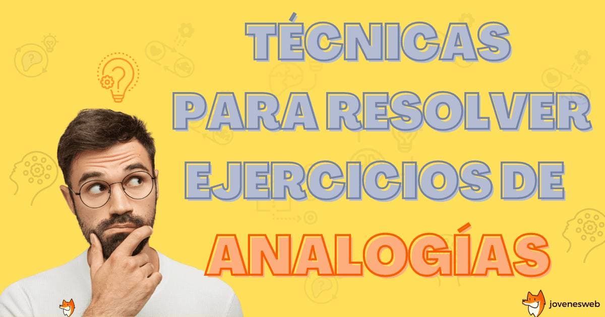 Técnicas para Resolver Ejercicios de Analogías Verbales